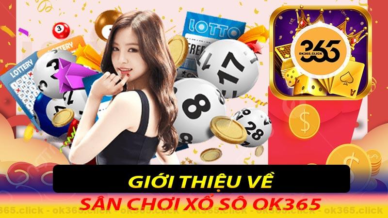 Giới thiệu về sảnh xổ số ok365