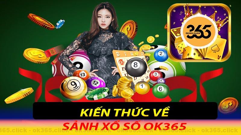 Kiến Thức Cơ Bản Về Xổ Số ok365