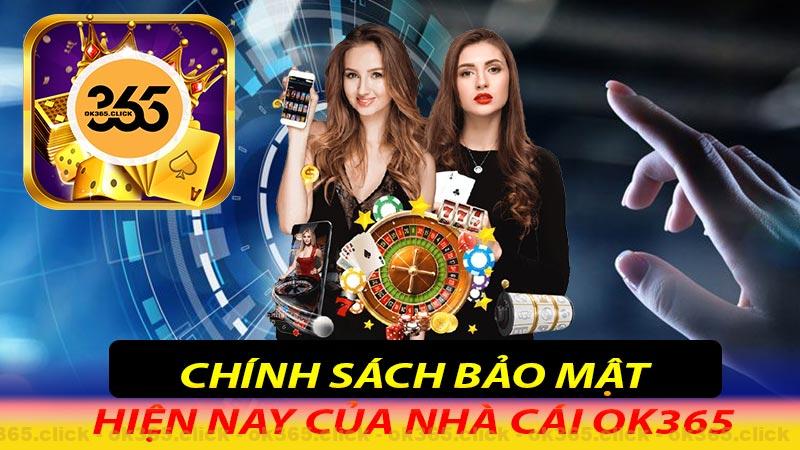 Chính sách bảo mật ok365 hiện nay