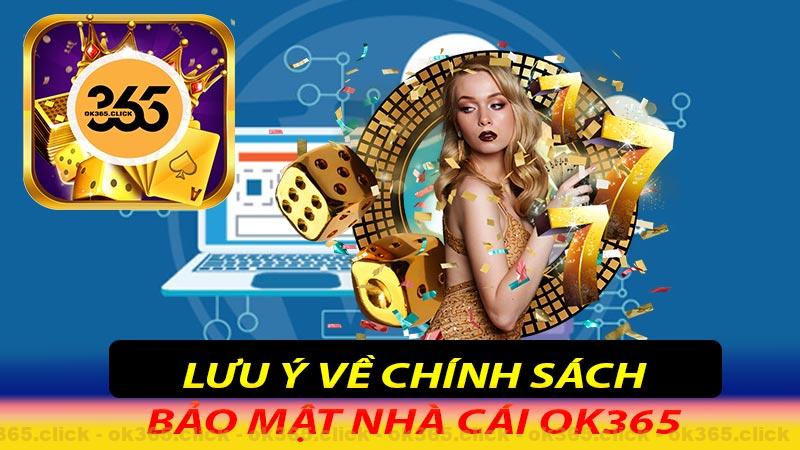 Một vài lưu ý về chính sách bảo mật ok365 nên nhớ