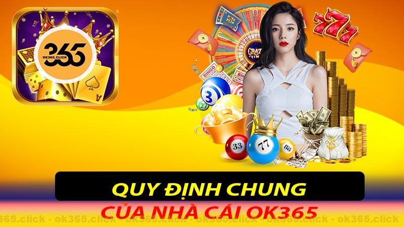 Quy định chung của nhà cái ok365