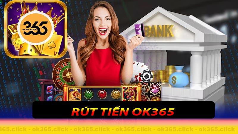 rút tiền ok365