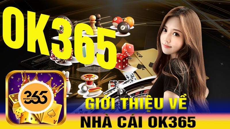 Giới thiệu thương hiệu nhà cái ok365