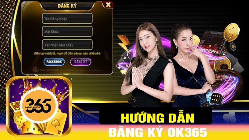 Hướng dẫn đăng ký ok365 dễ dàng