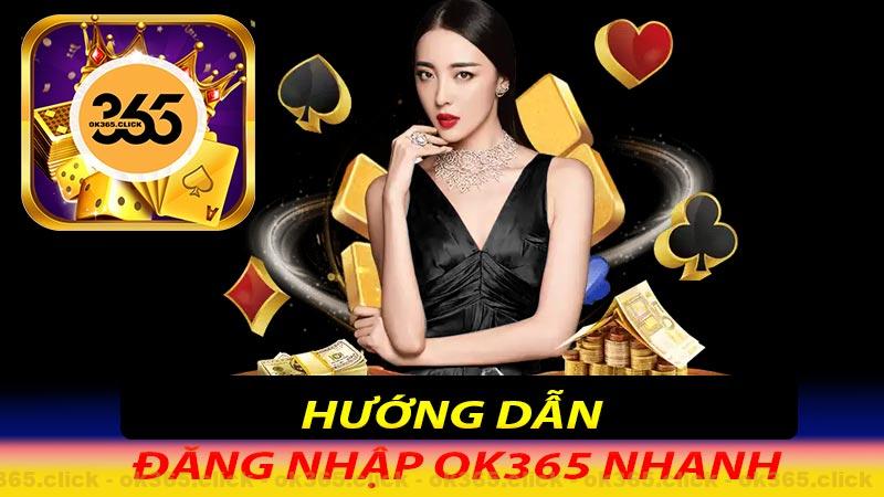 Hướng dẫn đăng nhập ok365 đơn giản nhanh chóng